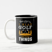 Funny Golfing Zitat Ich spiele Golf und ich kenne Zweifarbige Tasse (Links)