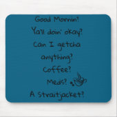 Funny Good Morning Coffee Meds Straitjacket Quote Mousepad (Vorne)