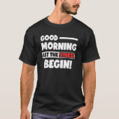 Funny Good Morning Let the Stress Begin Polite Bot T-Shirt (Vorderseite)