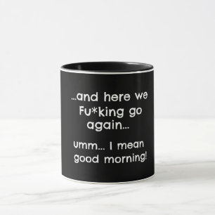 Funny Good Morning Sarcasm, Coffee Quotes, Redewen Tasse