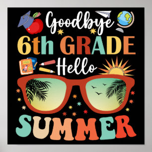 Funny Goodbye 6 th Grade Hello Summer Abschluss Poster