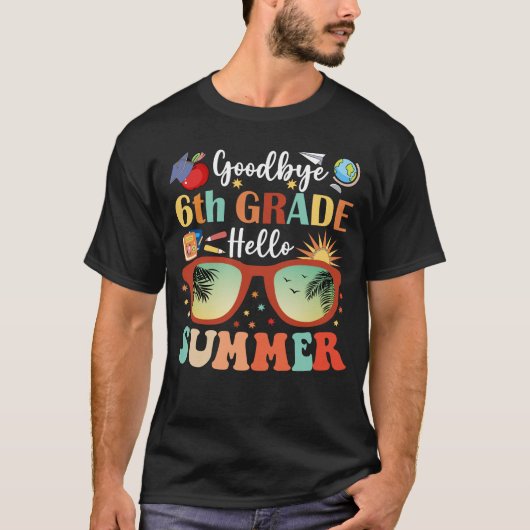 Funny Goodbye 6 th Grade Hello Summer Abschluss T-Shirt (Vorderseite)
