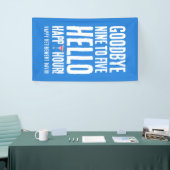 Funny Goodbye 9 to 5 Hallo Happy Hour Pensionierun Banner (Messeveranstaltung)
