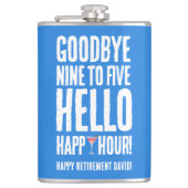 Funny Goodbye 9 to 5 Hallo Happy Hour Pensionierun Flachmann (Vorderseite)