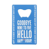 Funny Goodbye 9 to 5 Hallo Happy Hour Pensionierun Geldbeutel Flaschenöffner (Rückseite)