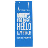 Funny Goodbye 9 to 5 Hallo Happy Hour Pensionierun Geschenktüte Für Weinflaschen (Rückseite)
