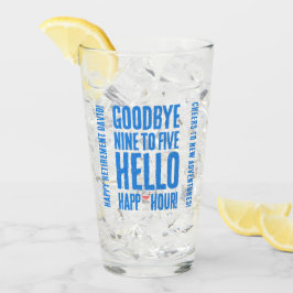 Funny Goodbye 9 to 5 Hallo Happy Hour Pensionierun Glas