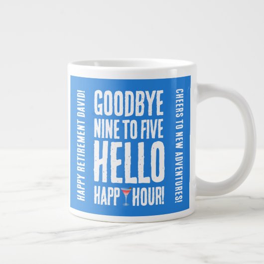 Funny Goodbye 9 to 5 Hallo Happy Hour Pensionierun Jumbo-Tasse (Rechts)