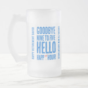 Funny Goodbye 9 to 5 Hallo Happy Hour Pensionierun Mattglas Bierglas
