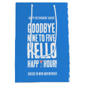 Funny Goodbye 9 to 5 Hallo Happy Hour Pensionierun Mittlere Geschenktüte (Rückseite)