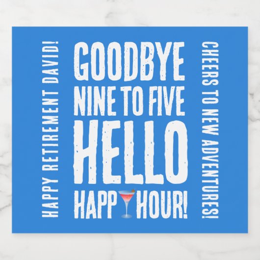 Funny Goodbye 9 to 5 Hallo Happy Hour Pensionierun Schaumweinetikett (Einzelnes Label)