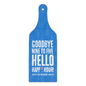 Funny Goodbye 9 to 5 Hallo Happy Hour Pensionierun Schneidebrett (Vorderseite)