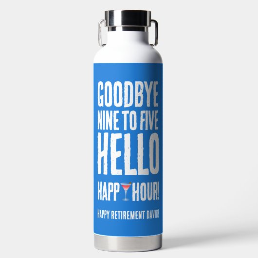 Funny Goodbye 9 to 5 Hallo Happy Hour Pensionierun Trinkflasche (Vorderseite)