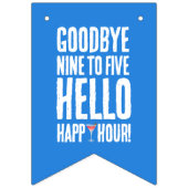 Funny Goodbye 9 to 5 Hallo Happy Hour Pensionierun Wimpelkette (Dritte Fahne)