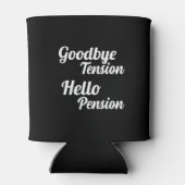 Funny Goodbye Tension Hello Pension Rentirement Dosenkühler (Rückseite)