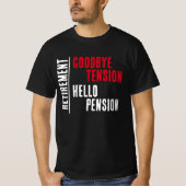 FUNNY Goodbye Tension Hello Pension Rentirement T-Shirt (Vorderseite)