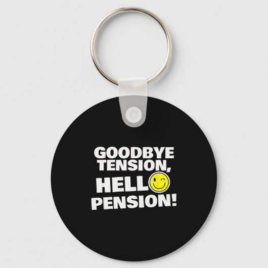 Funny Goodbye Tension, Hello Pension, Retirement H Schlüsselanhänger (Vorderseite)