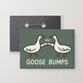 Funny Goose Bumps Cartoon | Faustgeflügel Button (Vorderseite/Rückseite)