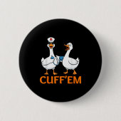 Funny Goose Cuff'em Nurse Graphic T-Shirt Men Wome Button (Vorderseite)