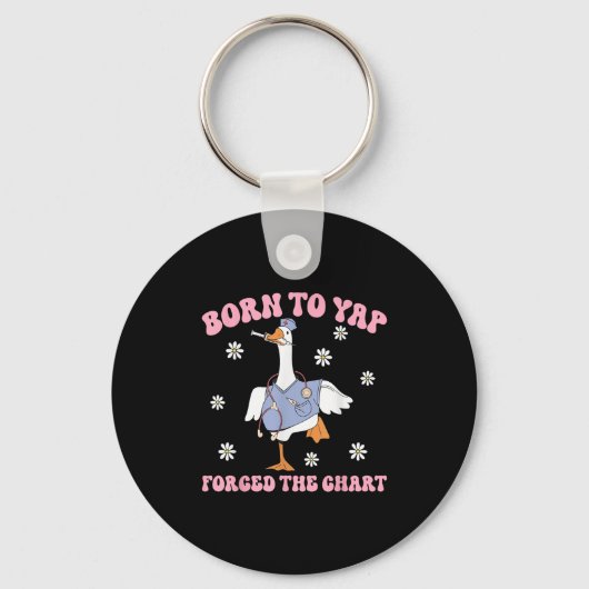 Funny Goose Geboren zu Yap gezwungen, um seine Kra Schlüsselanhänger (Vorderseite)