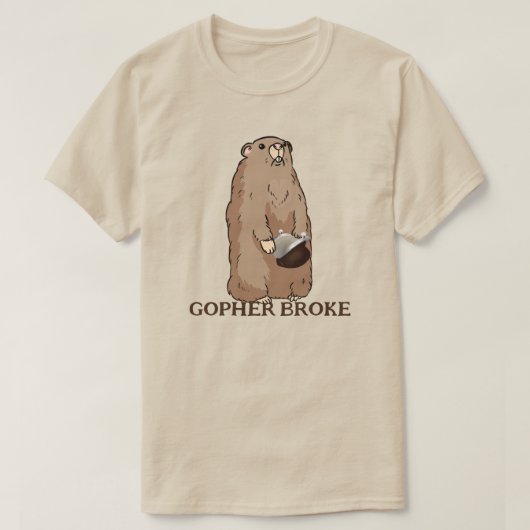 Funny Gopher Broke T-Shirt (Design vorne)