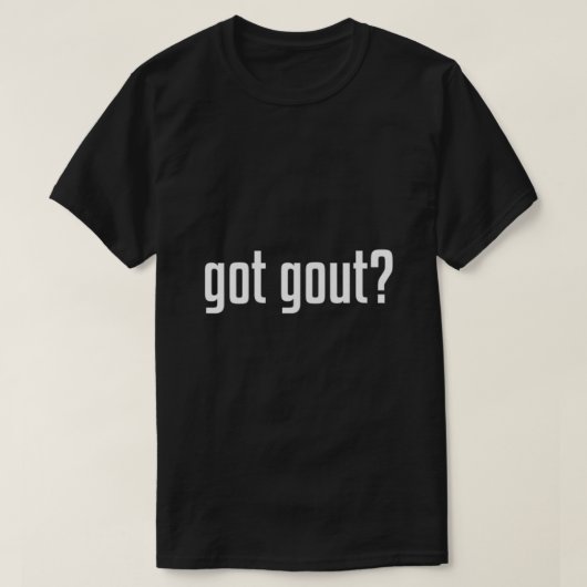 Funny Got Gout Podiatrie Medizin Doktor T-Shirt (Design vorne)
