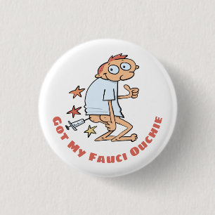 Funny Got My Fauci Ouchie Impfung Cartoon Butt Button