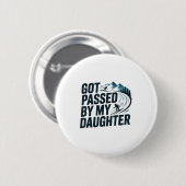 Funny Got Ped By My Daughter Skiing Humor Dad Skie Button (Vorne & Hinten)