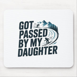 Funny Got Ped By My Daughter Skiing Humor Dad Skie Mousepad