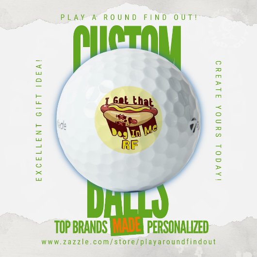 Funny Got That Dog In Me Monogram Custom Titleist Golfball