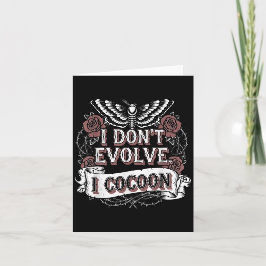 Funny Gothic Zitat I Don't Evolve I Cocoon Sarcast Karte (Vorderseite)