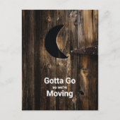 Funny Gotta Go Moving Wood Door with Moon Ankündigungspostkarte (Vorderseite)