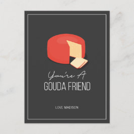 Funny Gouda Friend Valentine Liebe Käse Postkarte