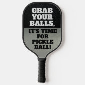 Funny Grab deine Balls Cool Pun Pickle Balls Pickleball Schläger (Rückseite)