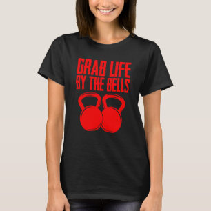 Funny Grab Life by Bells Cool Kettlebell Men W T-Shirt