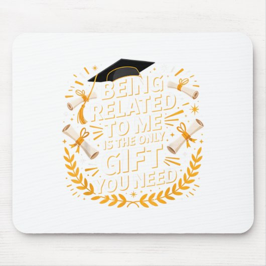 Funny Graduation Quote Being Related To Me 2025 Mousepad (Vorne)