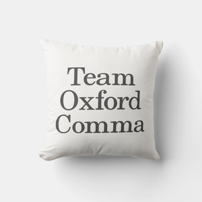 Funny Grammar Spaß Quote Team Oxford Comma Kissen (Vorderseite)