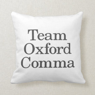 Funny Grammar Spaß Quote Team Oxford Comma Kissen