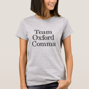 Funny Grammar Spaß Quote Team Oxford Comma T-Shirt