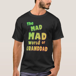 Funny Granddad Mad Mad World T Shirt
