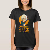 Funny Grandma With Coffee - First I Drink Coffee - T-Shirt (Vorderseite)