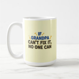 Funny grandpa (If Grandpa Cant Fix It No One Can) Kaffeetasse
