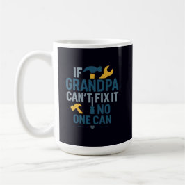 Funny grandpa (If Grandpa Cant Fix It No One Can) Kaffeetasse