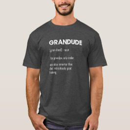 Funny Grandude Definition T-Shirt