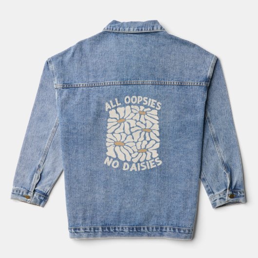 Funny Graphic - All Oopsies No Daisies Tri-Blend Jeansjacke (Rückseite)