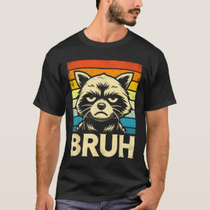 Funny Graphic Meme Raccoon Bruh For Boys Girls Men T-Shirt