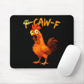 Funny Graphic Tee Chicken Humor Quote Rooster Meme Mousepad (Mit Mouse)