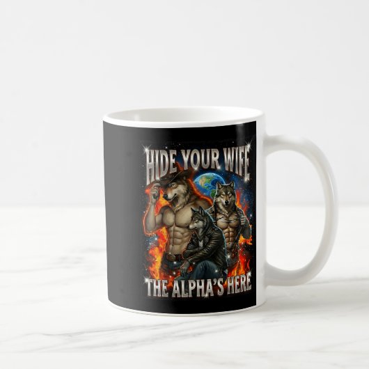 Funny Graphic Tee Hide Your Wife The Alpha Is Here Kaffeetasse (Rechts)