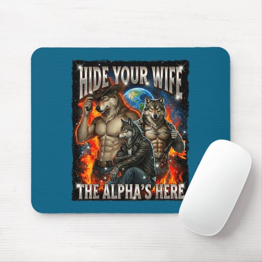 Funny Graphic Tee Hide Your Wife The Alpha Is Here Mousepad (Mit Mouse)