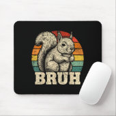 Funny Graphic Tees Squirrel Bruh For Boys Girls Me Mousepad (Mit Mouse)